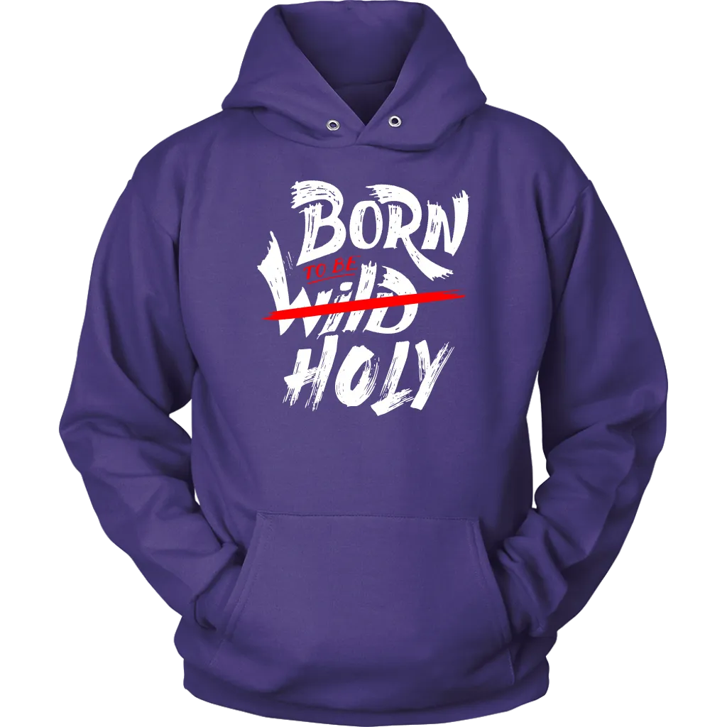 Born To Be Holy Unisex Hoodie Part 1