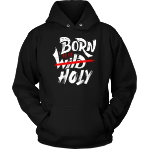 Born To Be Holy Unisex Hoodie Part 1