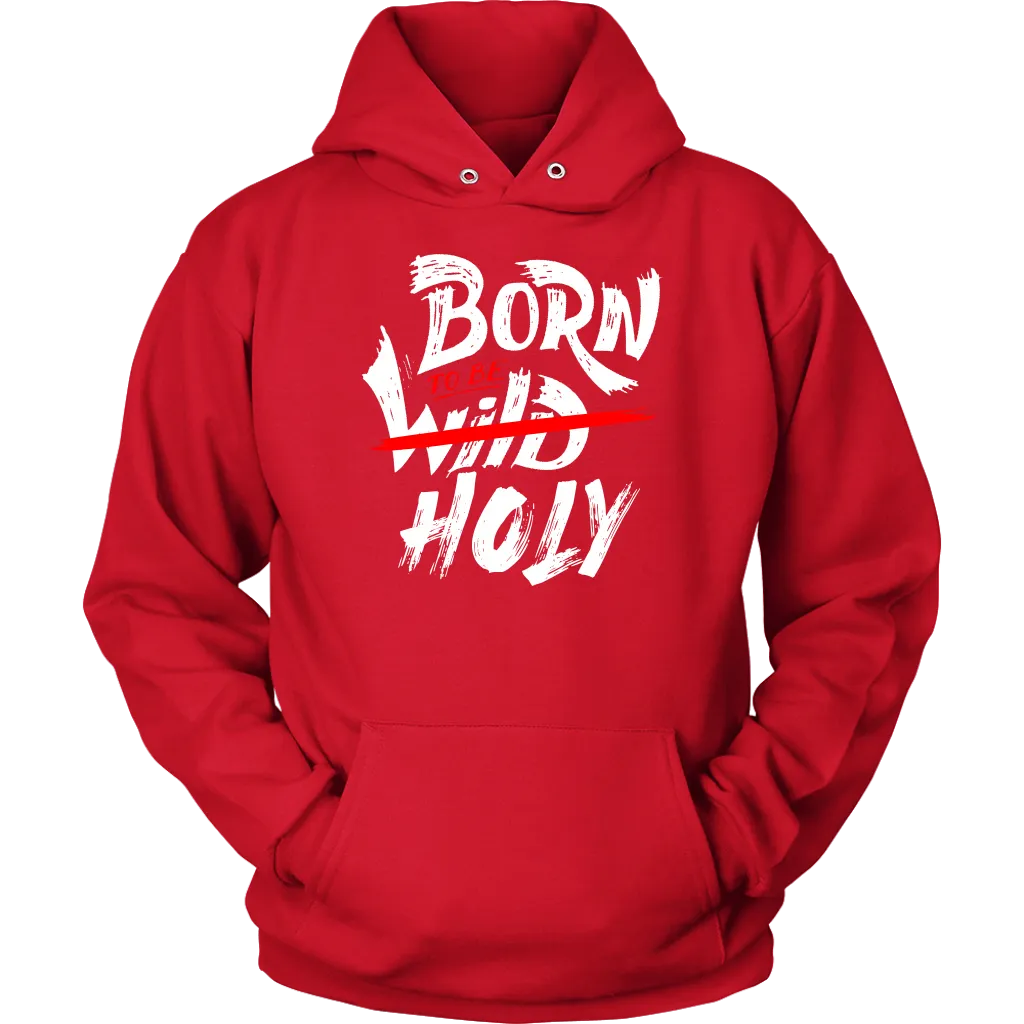 Born To Be Holy Unisex Hoodie Part 1