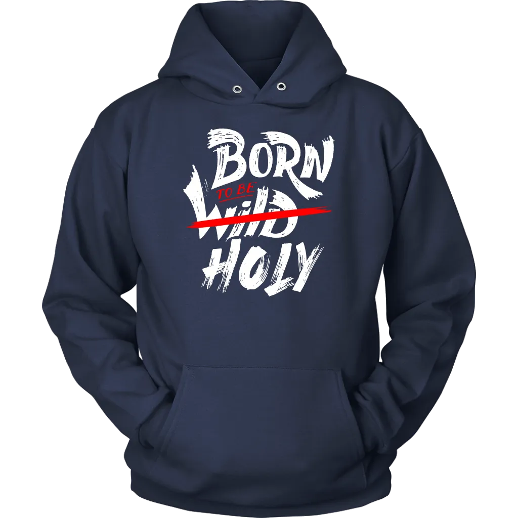 Born To Be Holy Unisex Hoodie Part 1