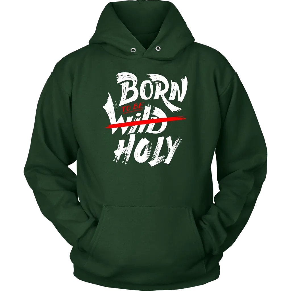 Born To Be Holy Unisex Hoodie Part 1