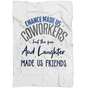 Chance Made Us Coworkers Fleece Blanket