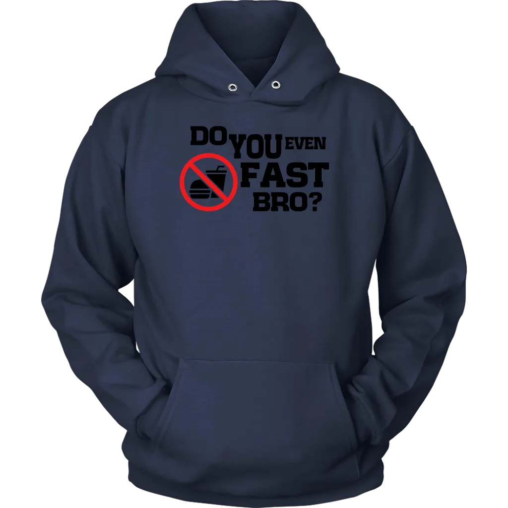 Do You Even Fast Bro Unisex Hoodie Part 1
