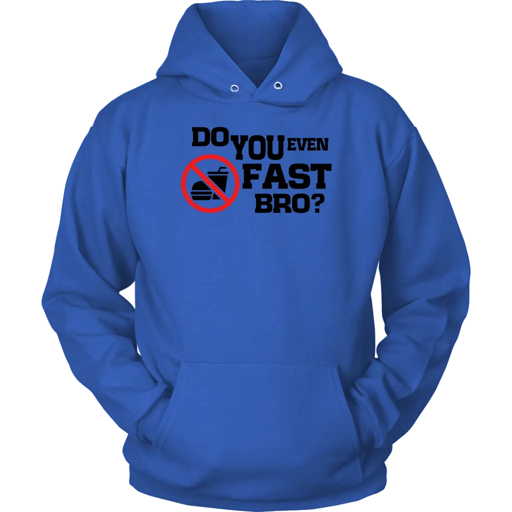 Do You Even Fast Bro Unisex Hoodie Part 1
