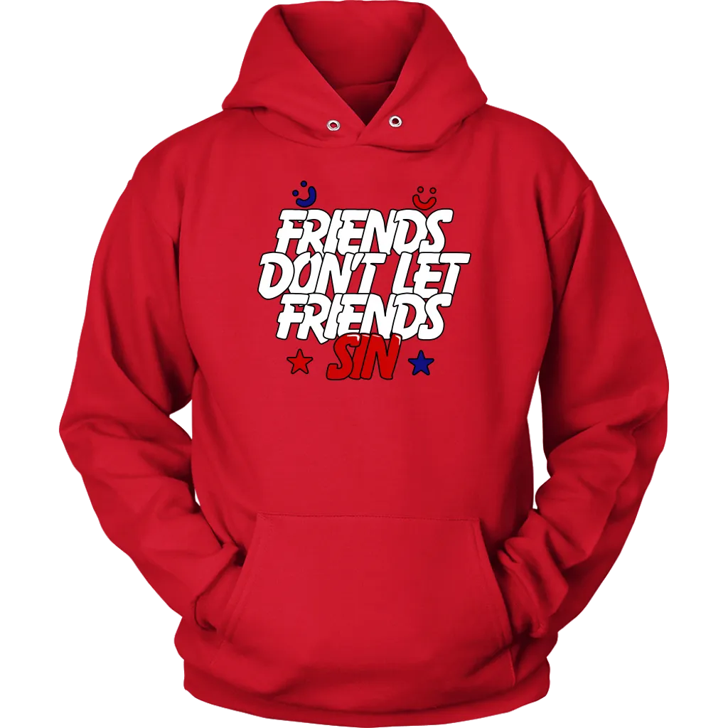 Friends Don't Let Friends Sin Unisex Hoodie