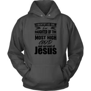 I Identify As She, Her, Daughter of the Most High God And Servant of Jesus Unisex Hoodie Part 1