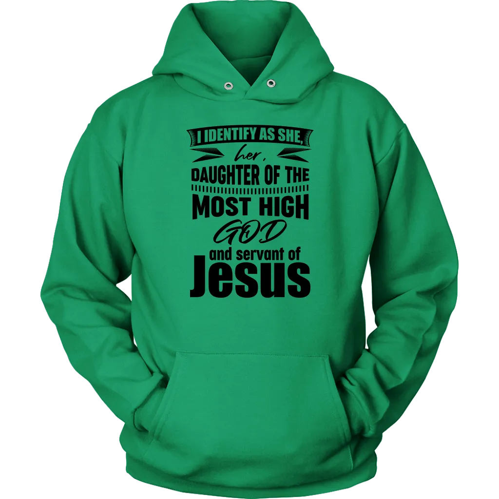 I Identify As She, Her, Daughter of the Most High God And Servant of Jesus Unisex Hoodie Part 1