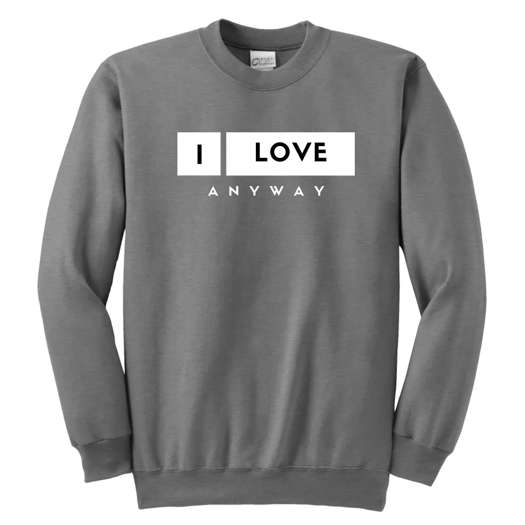 I Love Anyway Youth Sweatshirt