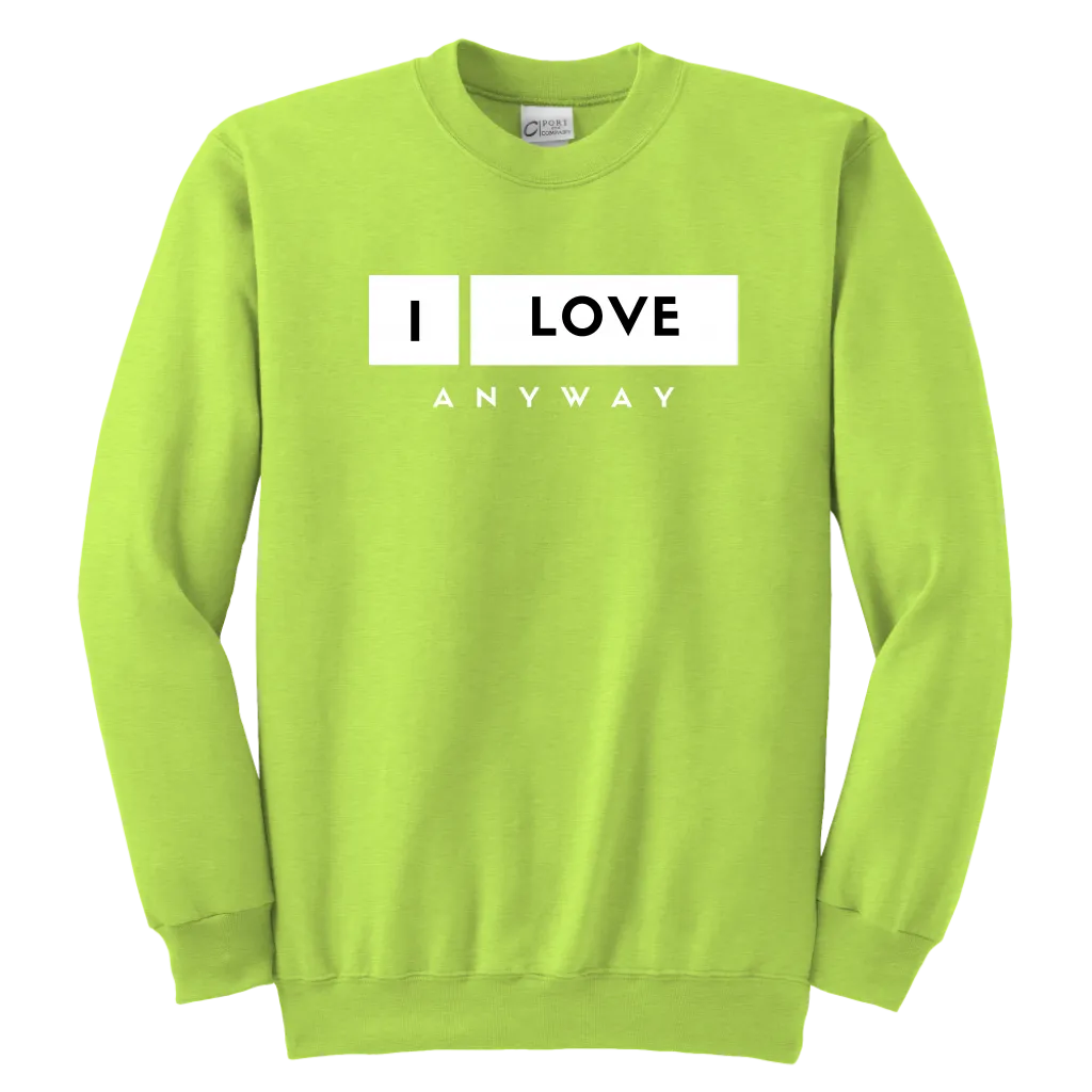I Love Anyway Youth Sweatshirt