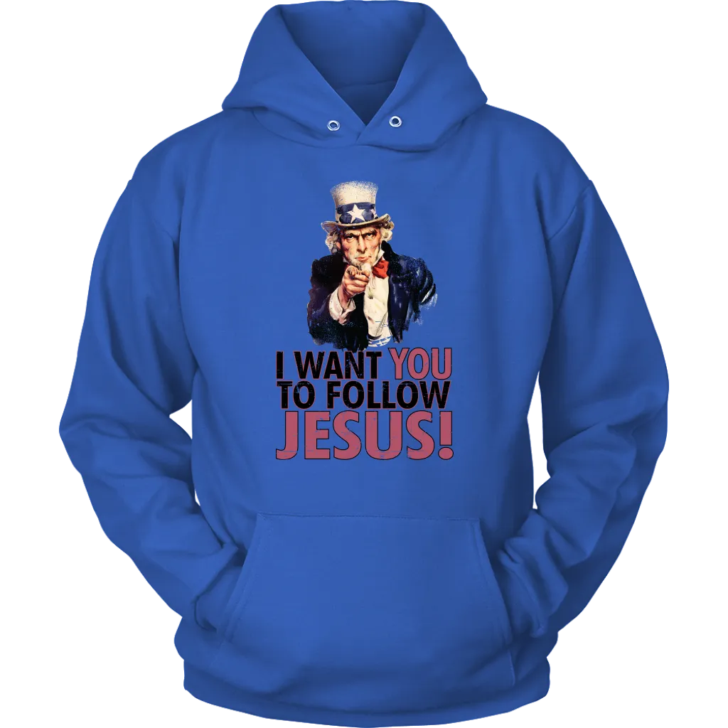 I Want You To Follow Jesus Unisex Hoodie
