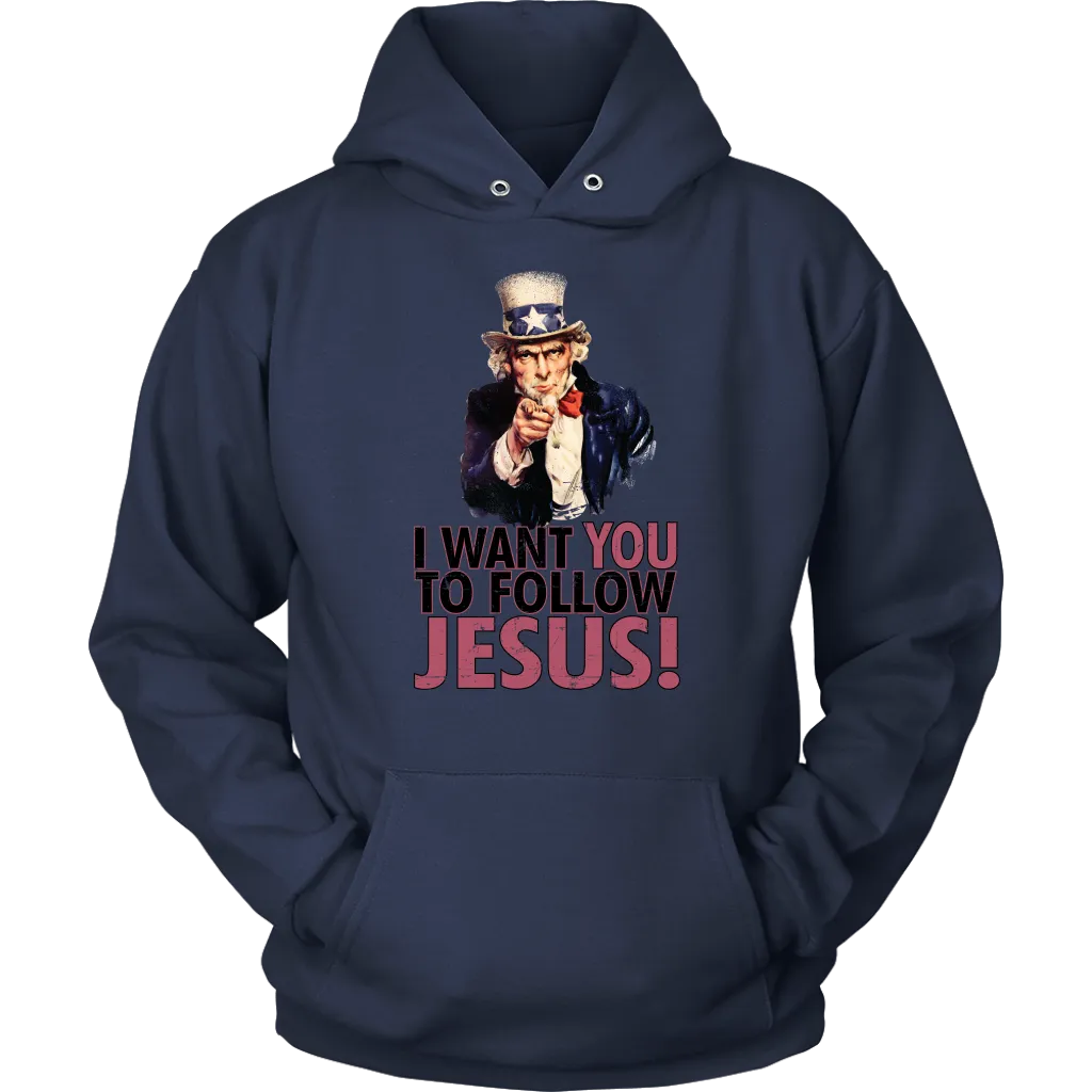 I Want You To Follow Jesus Unisex Hoodie