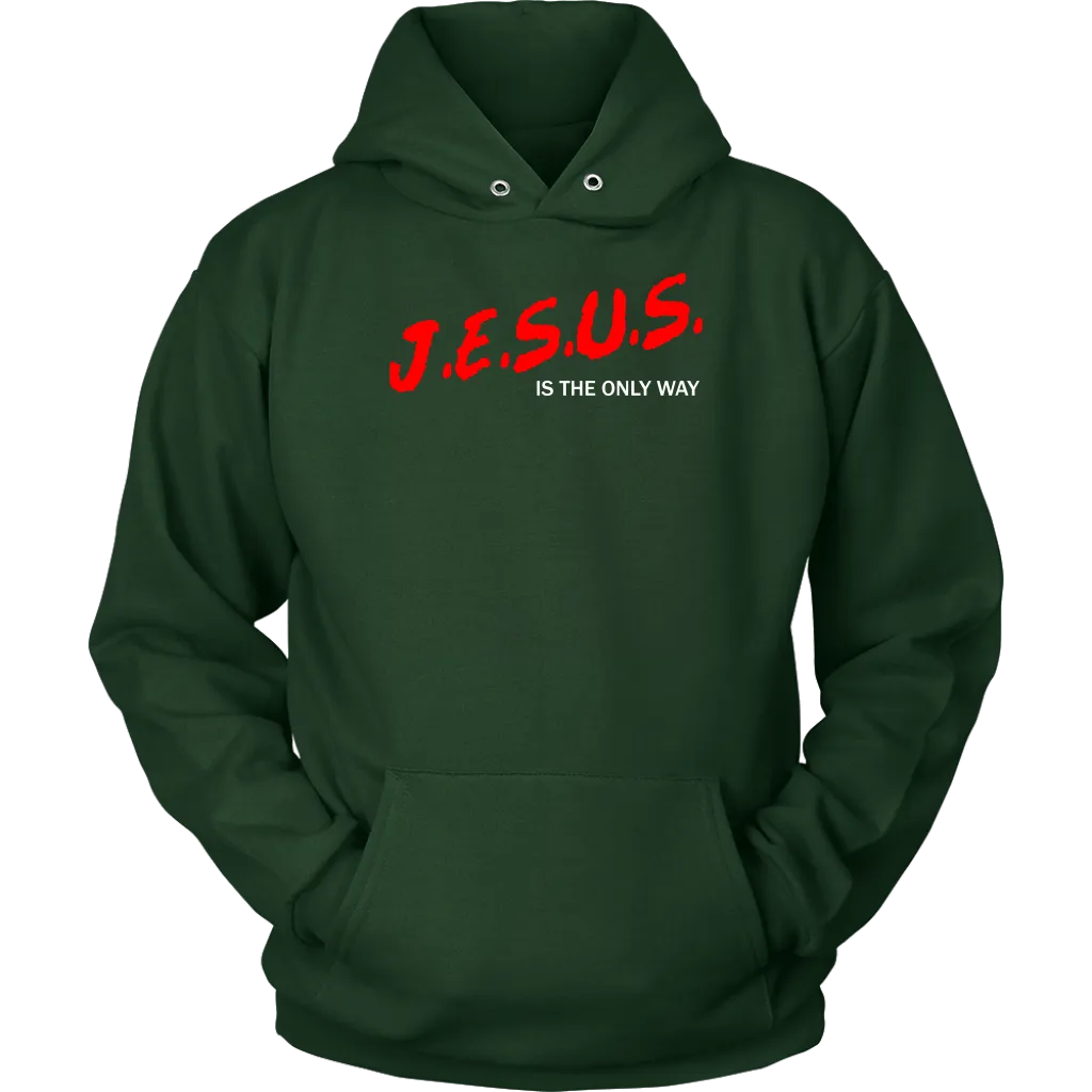 J.E.S.U.S. Is The Only Way Unisex Hoodie Part 2