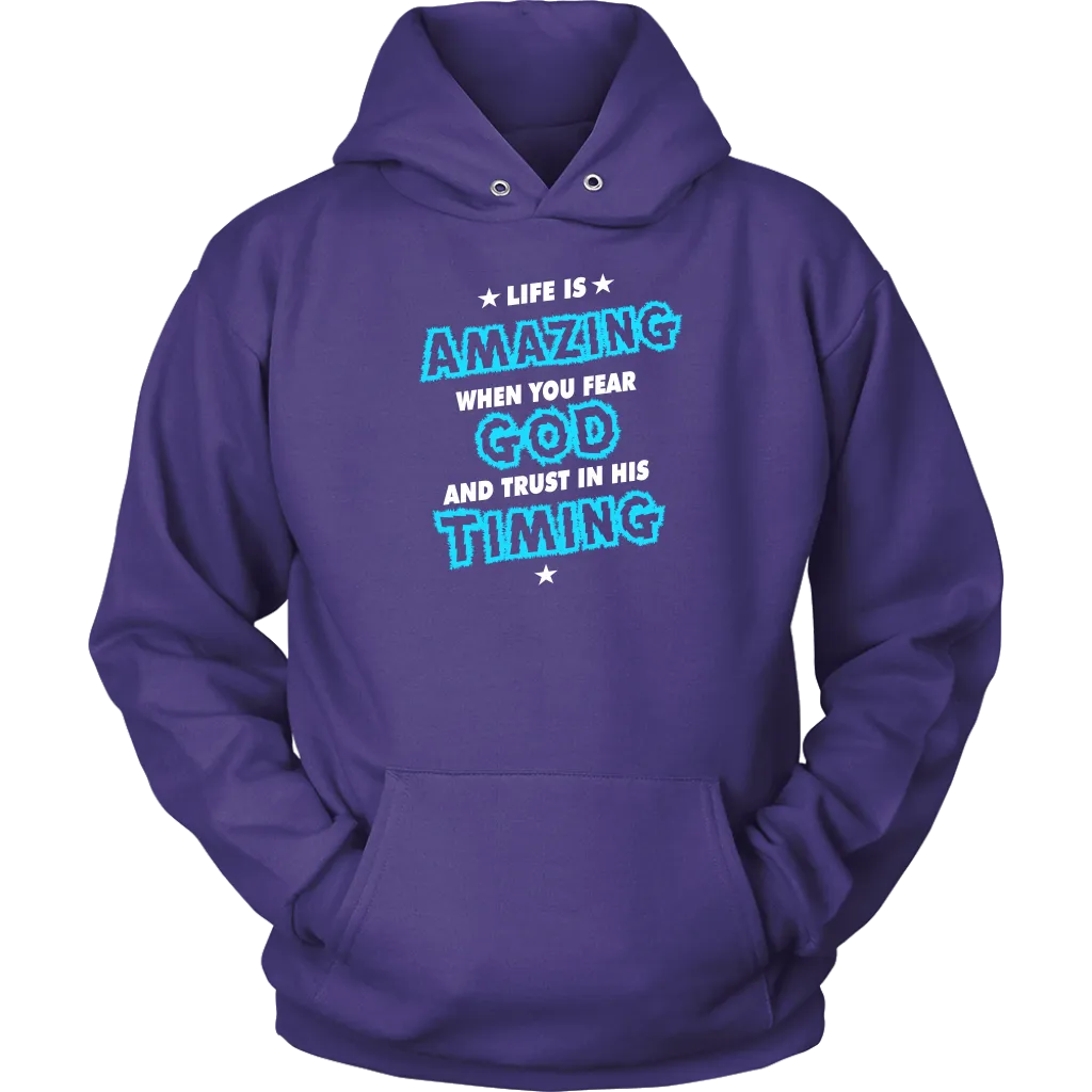 Life Is Amazing When You Fear God Unisex Hoodie Part 1