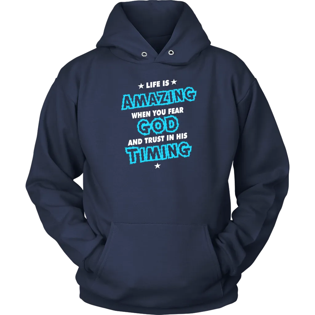 Life Is Amazing When You Fear God Unisex Hoodie Part 1