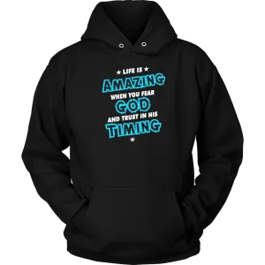 Life Is Amazing When You Fear God Unisex Hoodie Part 1