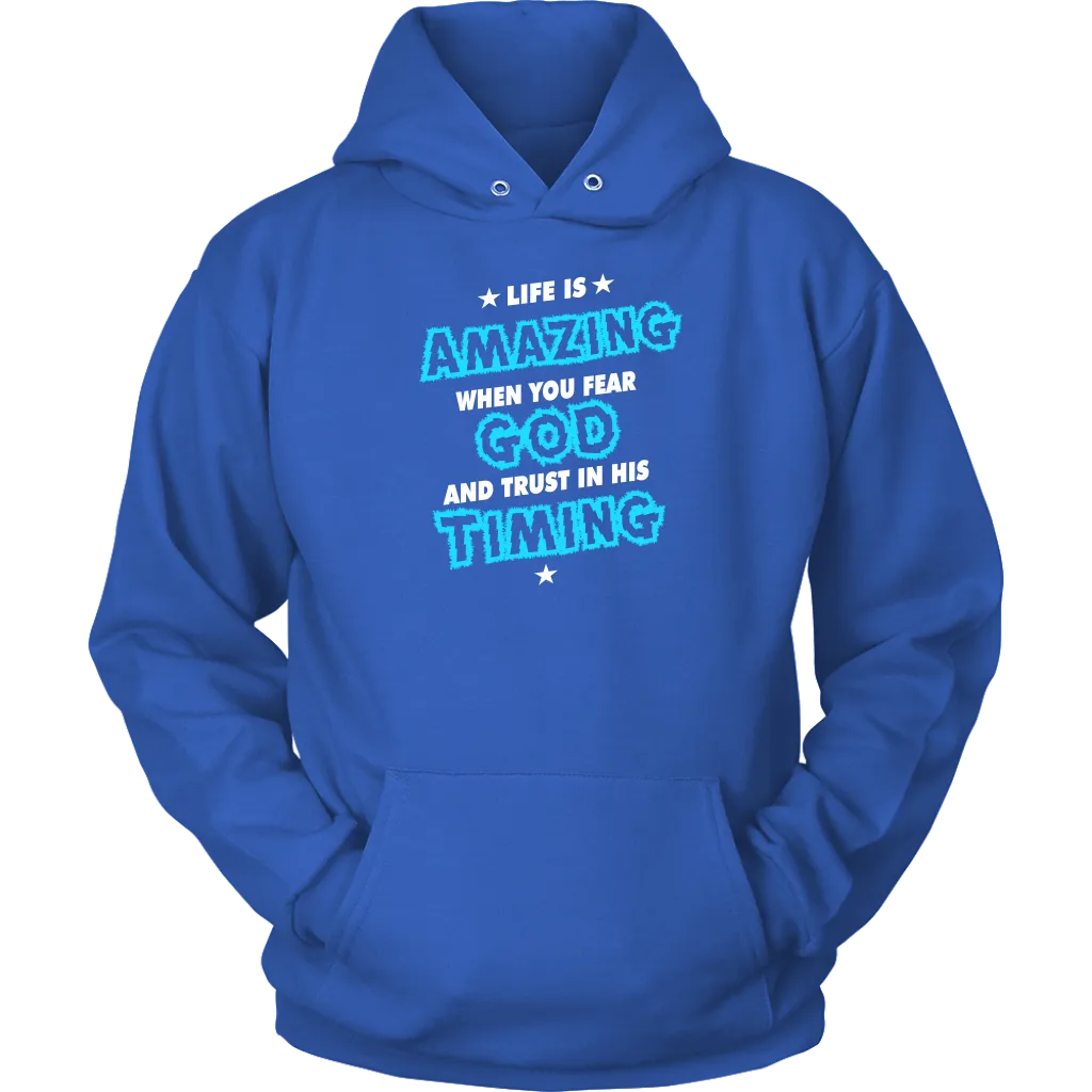 Life Is Amazing When You Fear God Unisex Hoodie Part 1