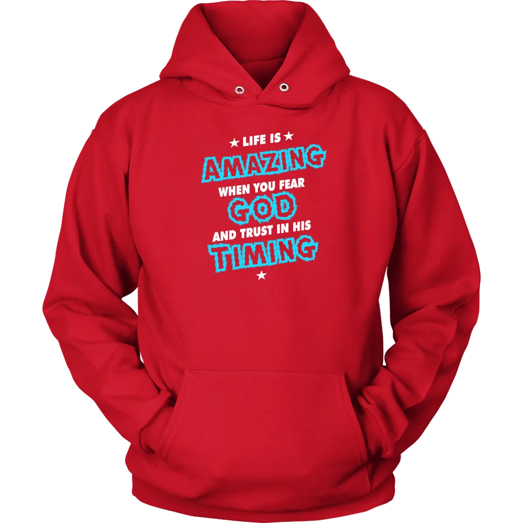 Life Is Amazing When You Fear God Unisex Hoodie Part 1