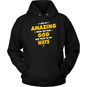 Life Is Amazing When You Fear God Unisex Hoodie Part 2