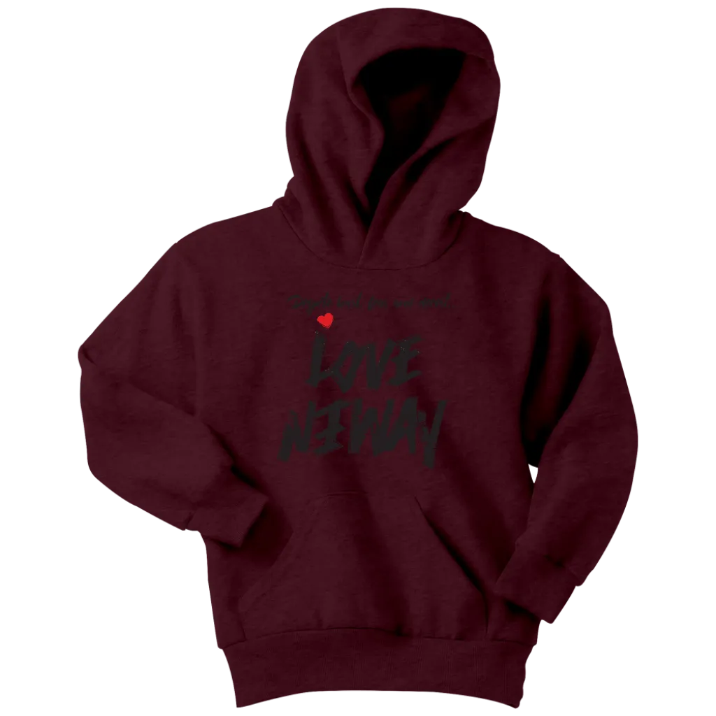 Love Anyway Despite Naysayers Youth Hoodie