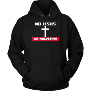 No Jesus No Salvation Unisex Hoodie Part 1