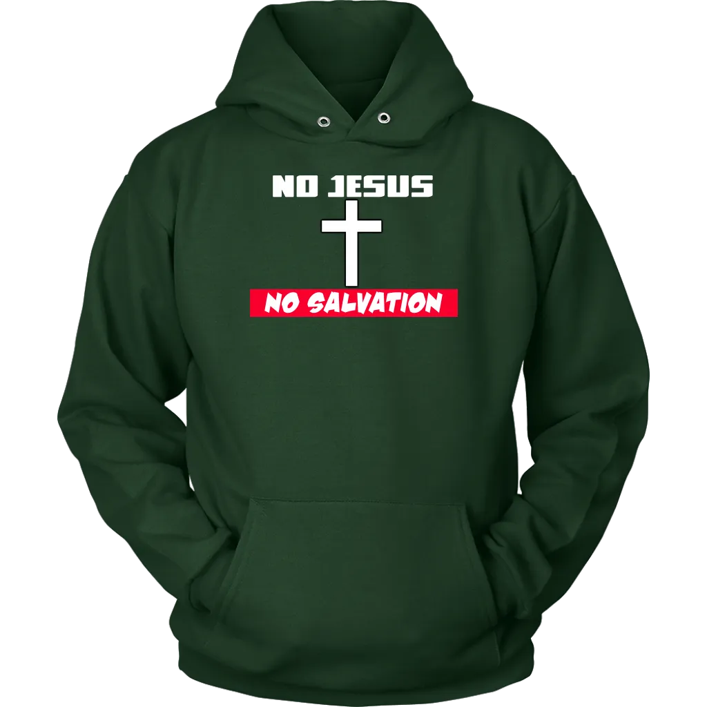 No Jesus No Salvation Unisex Hoodie Part 1