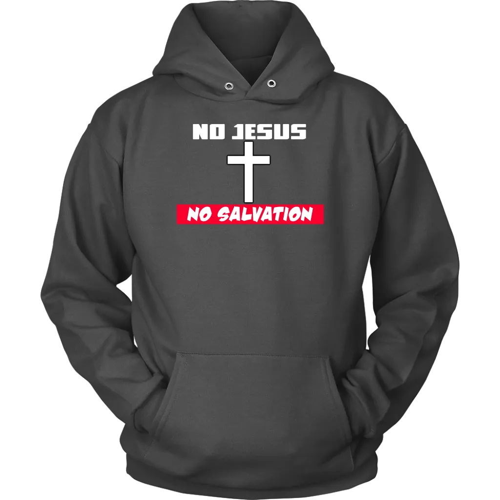 No Jesus No Salvation Unisex Hoodie Part 1