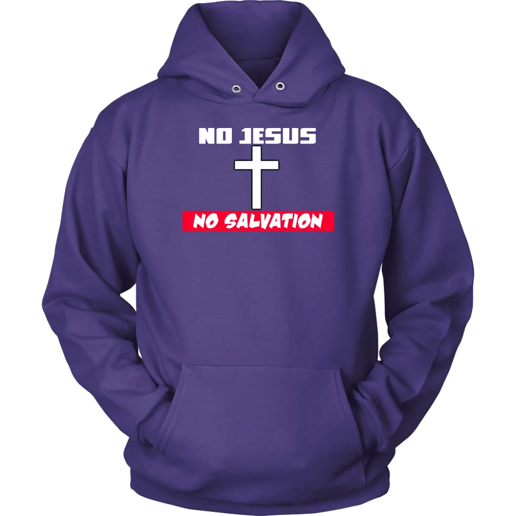 No Jesus No Salvation Unisex Hoodie Part 1