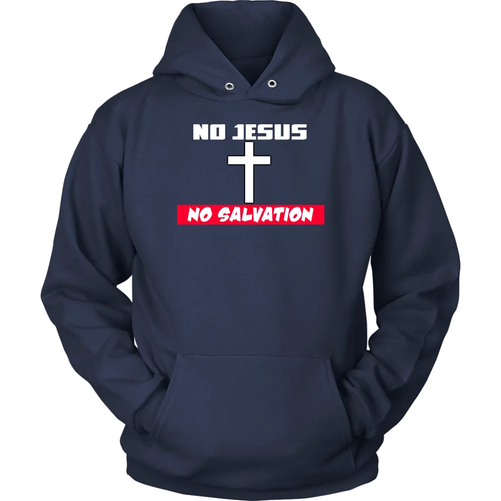 No Jesus No Salvation Unisex Hoodie Part 1
