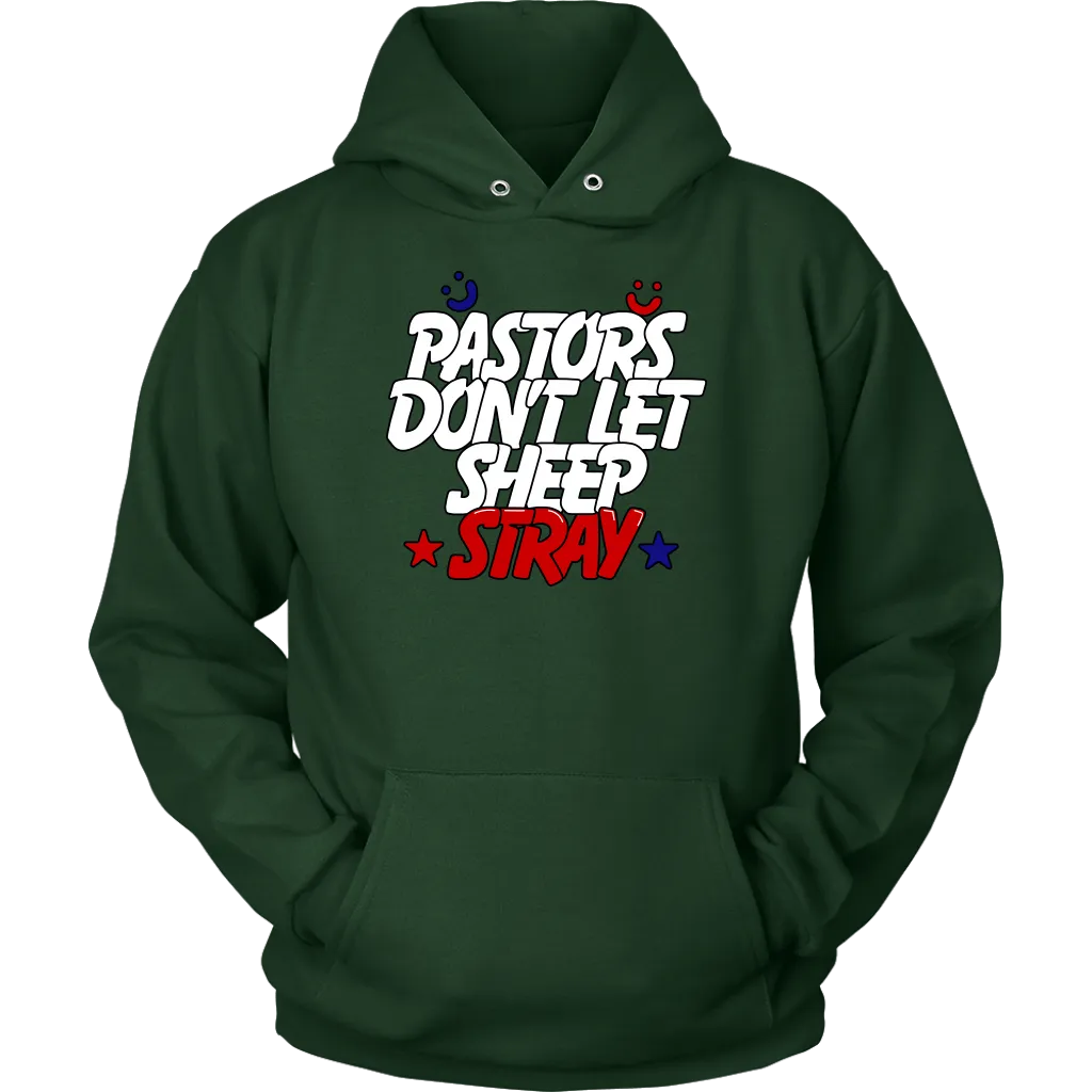 Pastors Don't Let Sheep Stray Unisex Hoodie