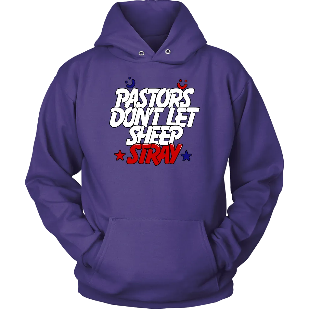 Pastors Don't Let Sheep Stray Unisex Hoodie