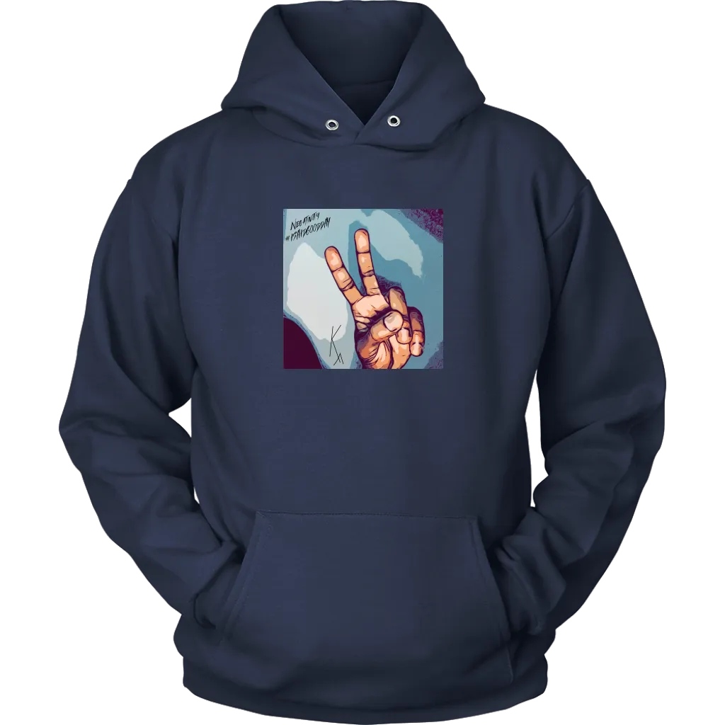 Peace Negativity I Said Good Day Unisex Hoodie