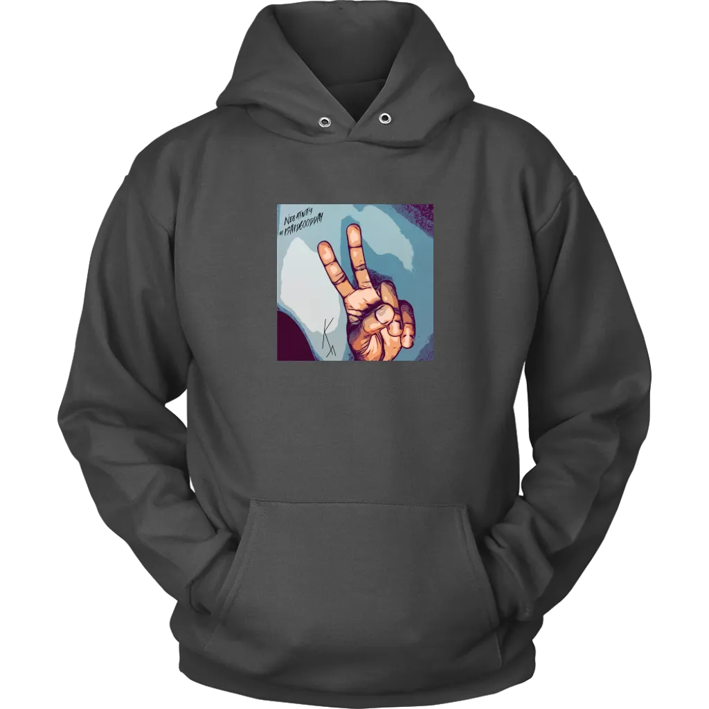 Peace Negativity I Said Good Day Unisex Hoodie