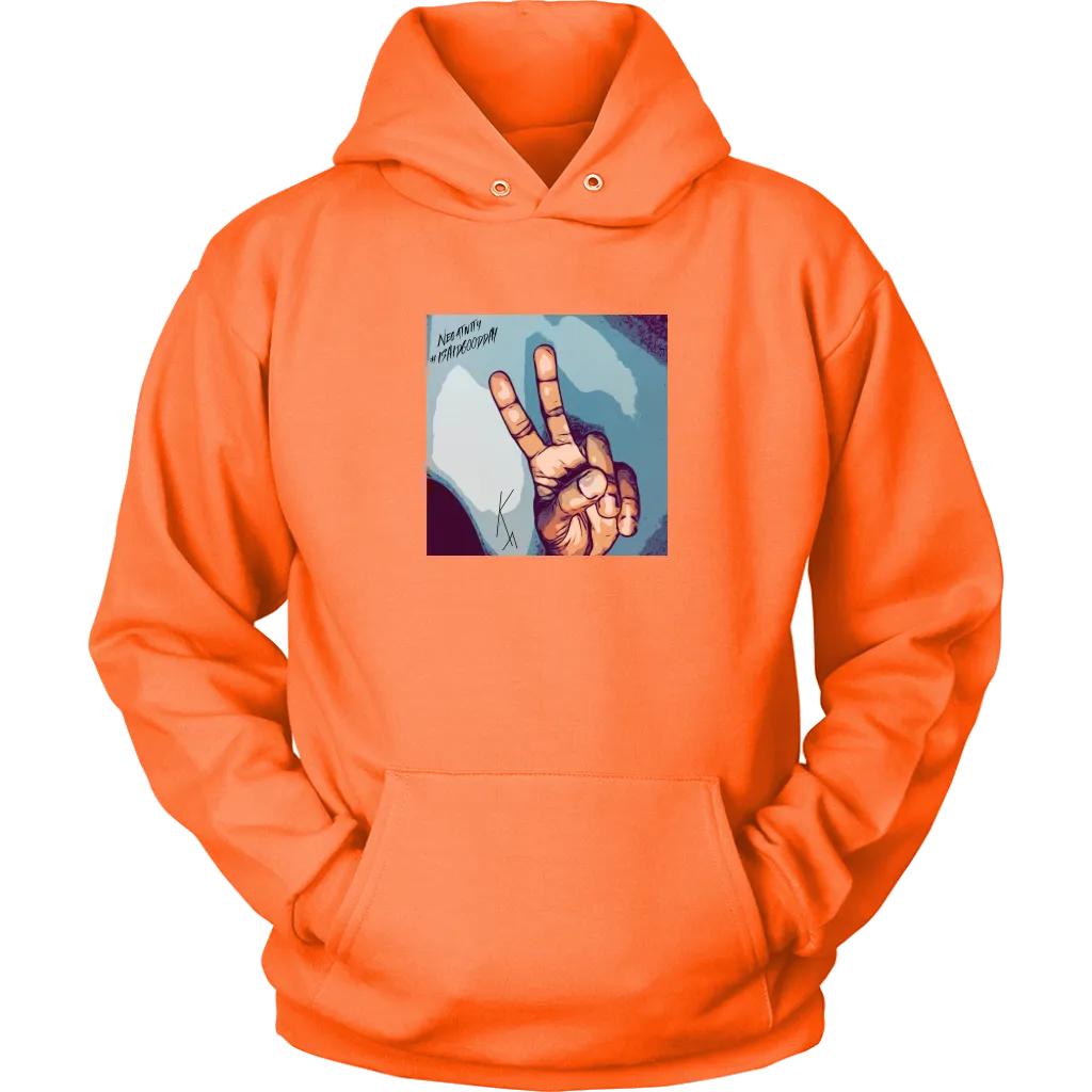 Peace Negativity I Said Good Day Unisex Hoodie