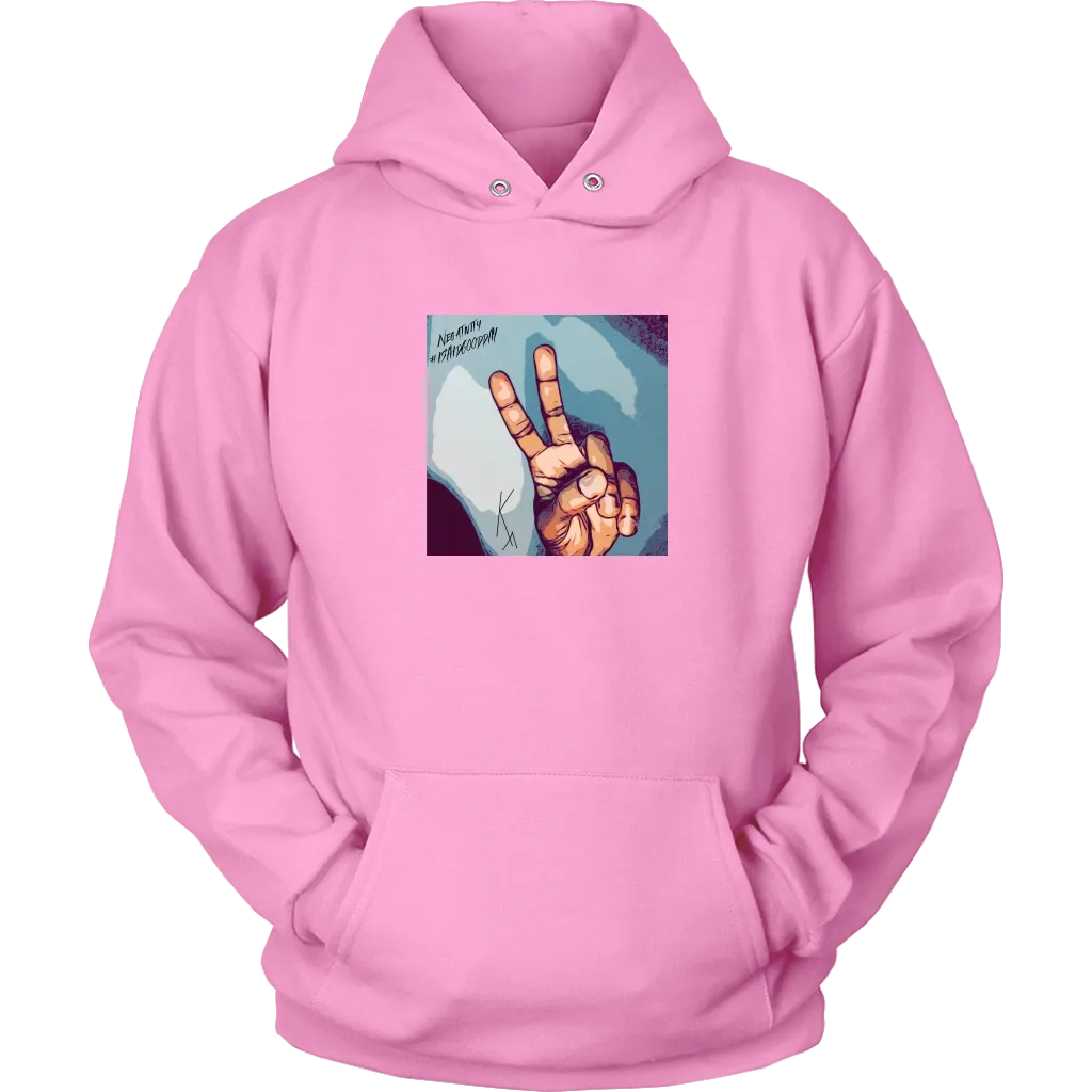 Peace Negativity I Said Good Day Unisex Hoodie
