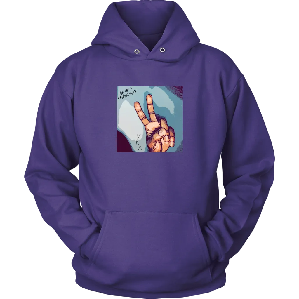 Peace Negativity I Said Good Day Unisex Hoodie