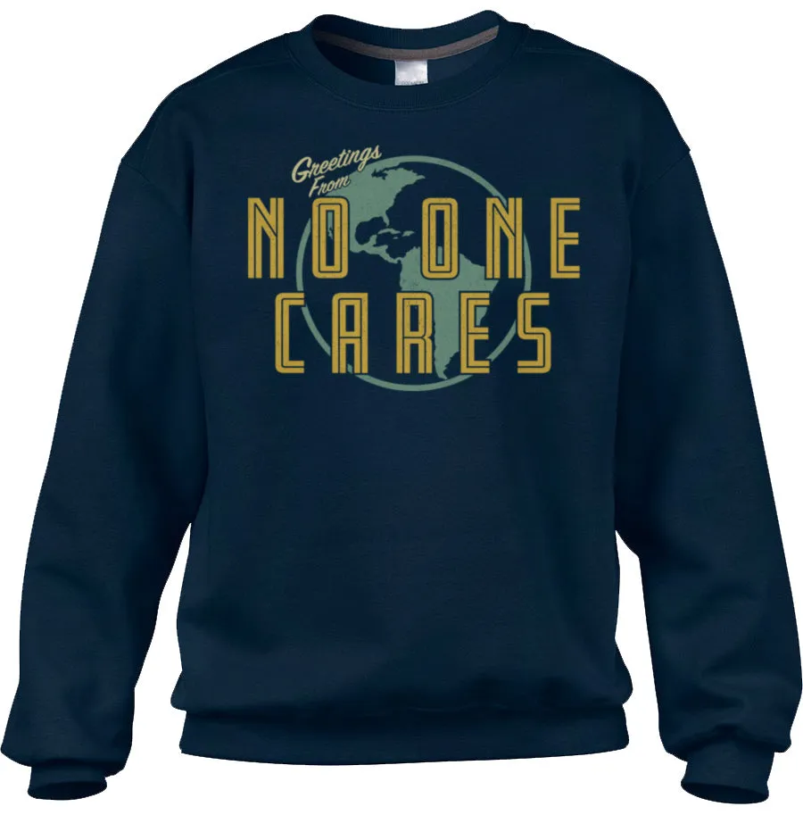 Unisex Greetings From No One Cares Sweatshirt