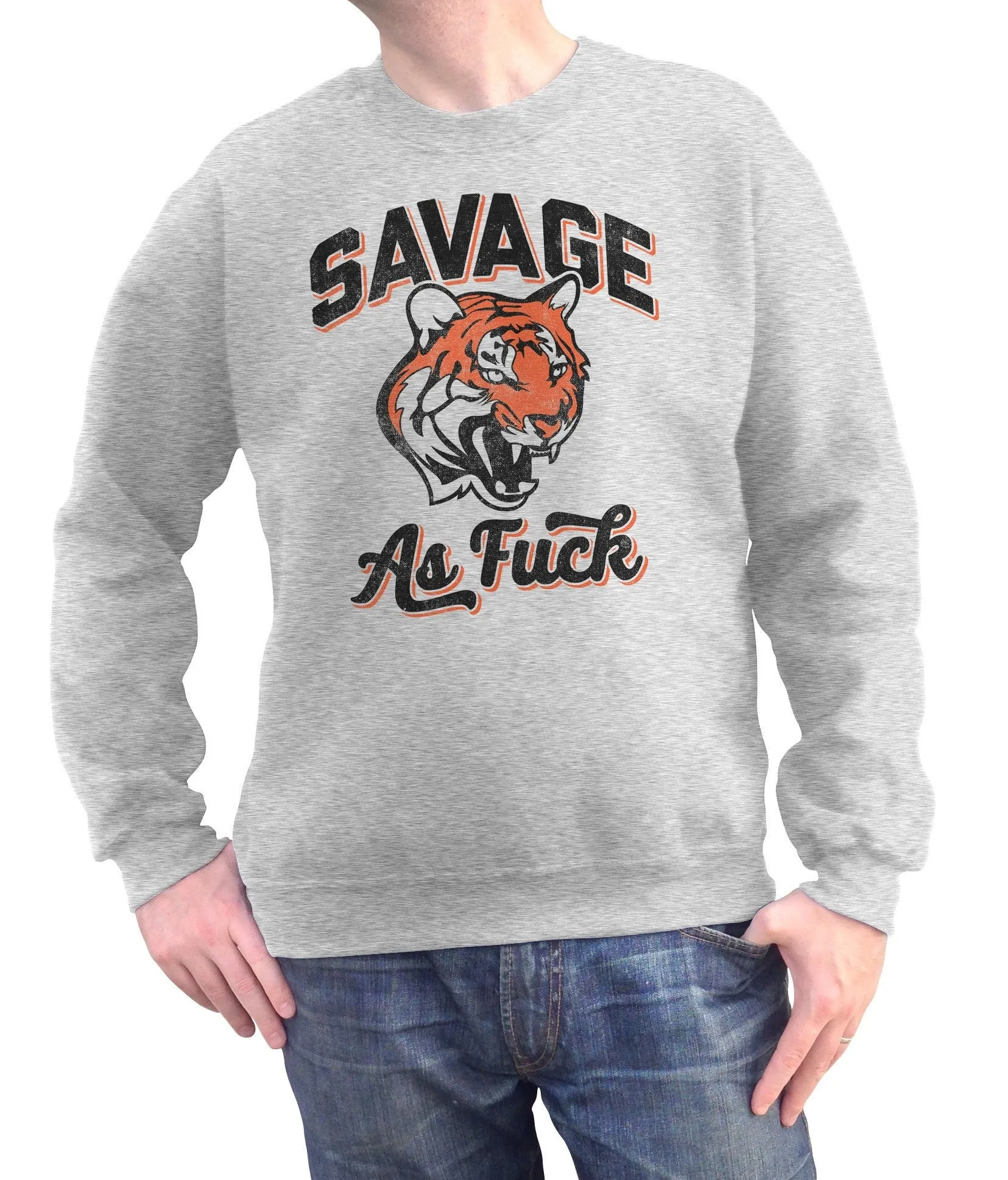 Unisex Savage as Fuck Tiger Sweatshirt